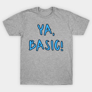 Ya Basic T-Shirt